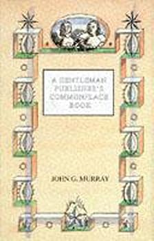 Hardcover A Gentleman Publisher's Commonplace Book