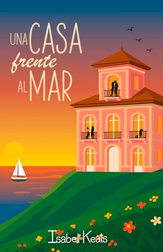 Una casa frente al mar: Una irresistible comedia romántica feelgood