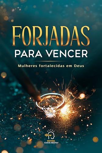 Forjadas para vencer: Mulheres fortalecidas em Deus