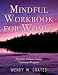 Mindful Workbook for Women: Domestic Violence Group Treatment Program