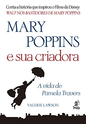 Mary Poppins e sua criadora – A vida de Pamela Travers: