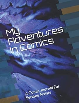 Paperback My Adventures In Comics: A Comic Journal For Serious Artists (Comic Journals – Pro Editions) Book