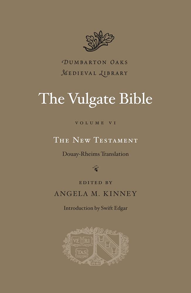 The Vulgate Bible: Volume VI: The New Testament: Douay-Rheims Translation by...