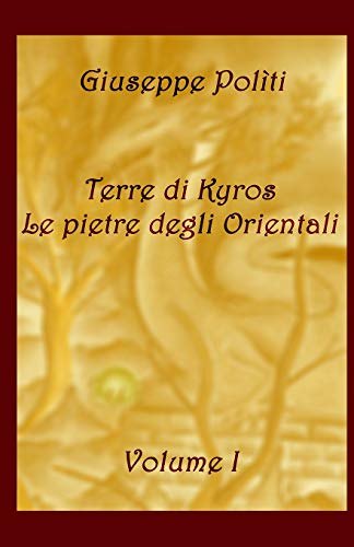 Terre di Kyros - Le pietre degli Orientali Terre di Kyros - Le pietre degli Orientali