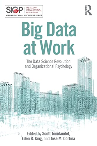 Big Data at Work (SIOP Organizational Frontiers Series)
