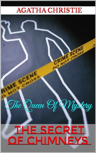THE SECRET OF CHIMNEYS / Illustrated: The Queen Of Mystery