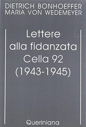 Lettere alla fidanzata. Cella 92 (1943-1945) Lettere alla fidanzata. Cella 92 (1943-1945)