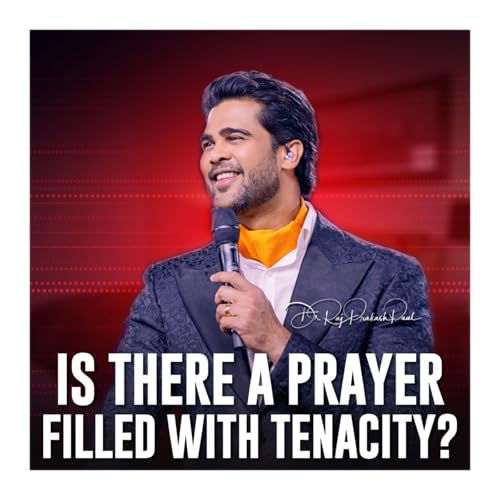 Is there a prayer filled with tenacity?