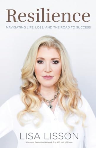 Resilience: Navigating Life, Loss and the Road to Success