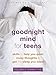Goodnight Mind for Teens: Skills to Help You Quiet Noisy Thoughts and Get the Sleep You Need (The Instant Help Solutions Series)