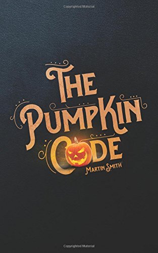 The Pumpkin Code: Halloween book for kids aged 9-14