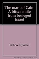The mark of Cain: A bitter smile from besieged Israel B0006ETBVO Book Cover