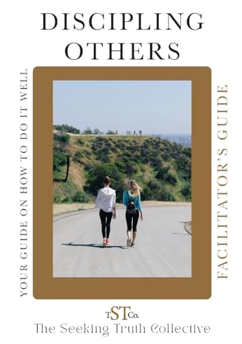 Discipling Others: Your Guide on How to Do It Well Facilitators Manual