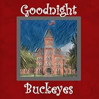 Goodnight Buckeyes: OSU Bedtime Story 1692990993 Book Cover