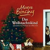  Das Weihnachtskind und andere Geschichten zur stillen Zeit (ungekürzte Lesung)