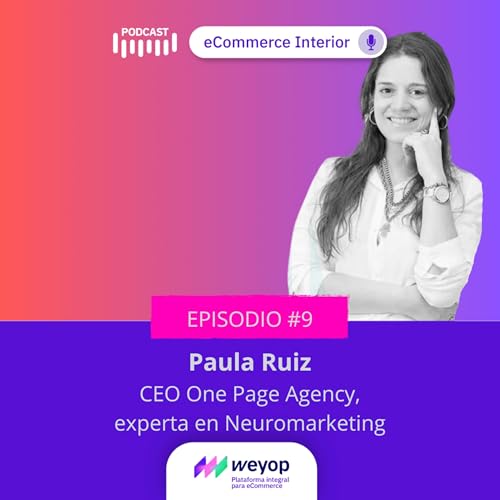 #9. Paula Ruiz - CEO One Page Agency - Experta en Neuromarketing