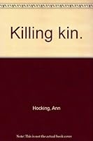 Killing kin. B004BI8GL2 Book Cover