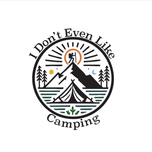 I Don't Even Like Camping: The Podcast - Pilot cover art