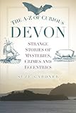 The A-Z of Curious Devon