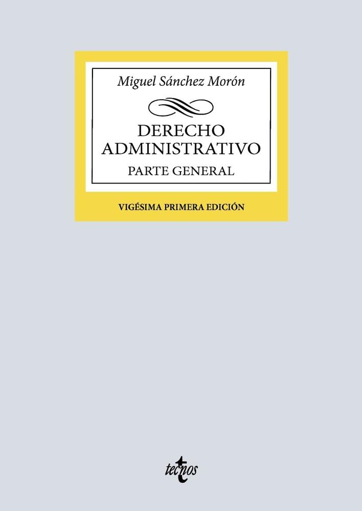 Derecho Administrativo: Parte general (Derecho - Biblioteca Universitaria de Editorial Tecnos)