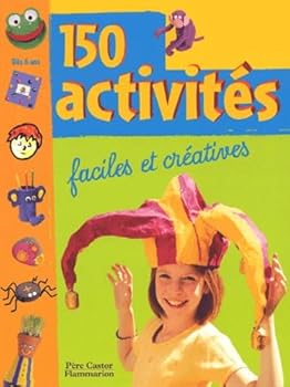 Paperback Cent cinquante activites faciles et creatives [French] Book