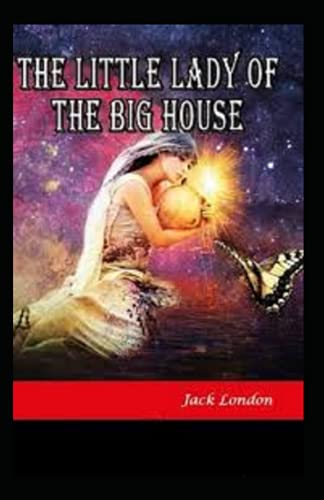 The Little Lady of the Big House Illustrated