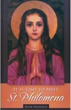 Paperback It Is Time to Meet St. Philomena Book