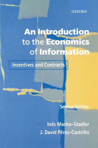 An Introduction to the Economics of Information: Incentives and Contracts