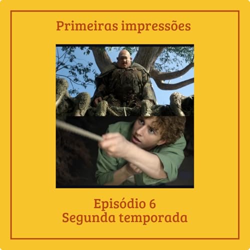 Epis&oacute;dio #2temporada - Primeiras impress&otilde;es ep. 6 - O mar de monstros