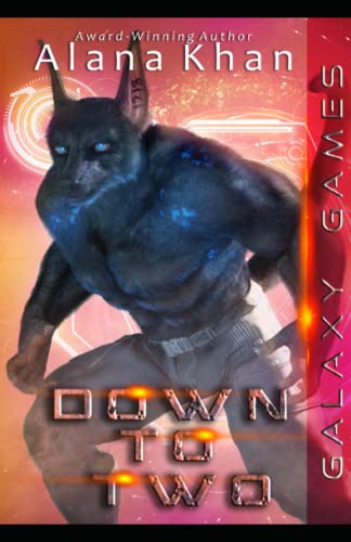 Down to Two: A Tortured Hero Alien Warrior Romance (Galaxy Games Hostile Planet Alien Romance Series)
