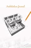 Architecture Journal: 150-page Blank Writing Journal with Sketch of Home Plan on the Cover - Gift for Architect, Designer or Others in Housing Industry (5.25 x 8 Inches / White)