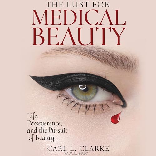The Lust for Medical Beauty by Carl L. Clarke episode artwork