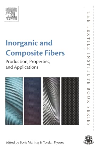 Inorganic and Composite Fibers: Production, Properties, and Applications (The Textile Institute Book Series)