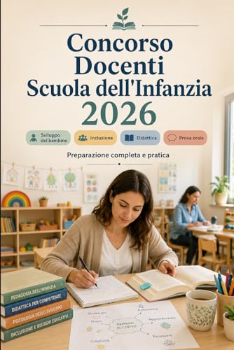 Concorso Docenti Scuola dell'Infanzia 2026: Sviluppo del bambino, progettazione educativa, inclusione, didattica, normativa scolastica, prova orale e test