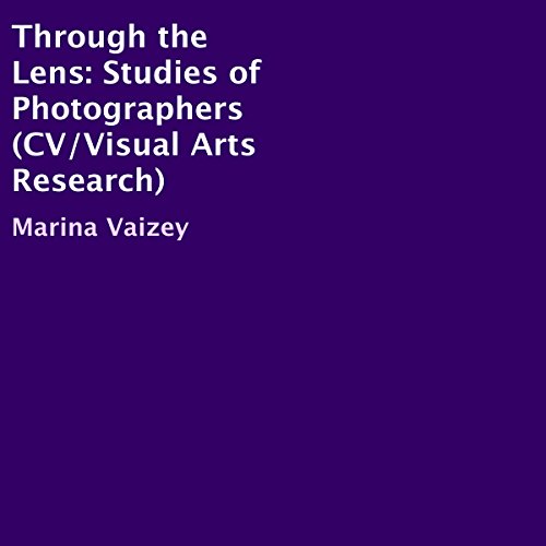 Audiobook: Through the Lens: Studies of Photographers (CV/Visual Arts Research) by Marina Vaizey episode artwork