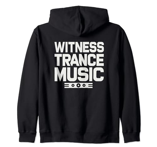 Witness Trance Music - Electrónica Dance Trance Music Sudadera con Capucha