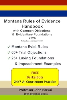 Montana Rules of Evidence Handbook with Common Objections & Evidentiary Foundations