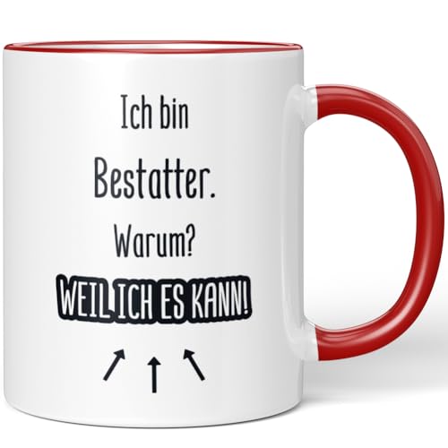 JUNIWORDS Tasse, Ich bin Bestatter. Warum? Weil ich es kann!,