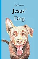 Jesus' Dog 1699656606 Book Cover