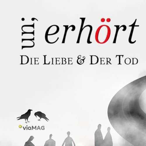 un;erh&ouml;rt Die Liebe und Der Tod - Die Autorinnen & Autoren Lesung
