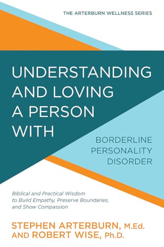 Understanding and Loving a Person with Borderline Personality Disorder: Biblical