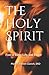 The Holy Spirit: Font of Love, Life, and Power