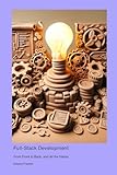 Full-Stack Development: From Front to Back, and All the Hacks