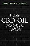  Notebook Planner I like CBD Oil And Maybe 3 People - Hemp Cannabis CBD Oil saying: Personal Budget,Work List,Cute,To Do,Simple,Task Manager,6x9 in ,Wedding