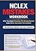 NCLEX-RN Mistake Workbook: Why You Keep Choosing The Wrong Answer: NCLEX Test-Taking Mistakes, Thinking Errors, Traps, and Decision Patterns That Cause Exam Failure (NCLEX Thinking Errors Series)