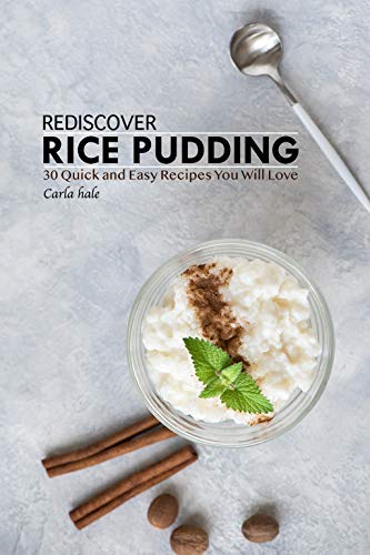 organic baby rice powder - Rediscover Rice Pudding: 30 Quick and Easy Recipes You Will Love