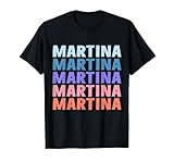 Perfektes Design für eine geliebte Person namens Martina, Martina Damen-T-Shirt, Martina personalisierte Hemden, Namen Martina Geschenke, Martina personalisiertes T-Shirt für Frauen, Martina personalisierte T-Shirts, Martina personalisiertes Geschenk, Martina T-Shirt, personalisiert