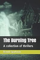 The Burning Tree: A collection of thrillers B08D4QXF73 Book Cover