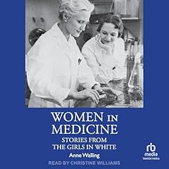 Women in Medicine Audiobook By Anne Walling cover art