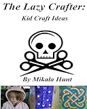 The Lazy Crafter: Kid Craft Ideas